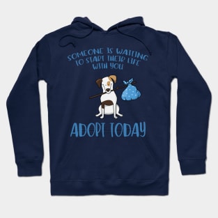 Someone Is Waiting ... Adopt a Dog Today Hoodie